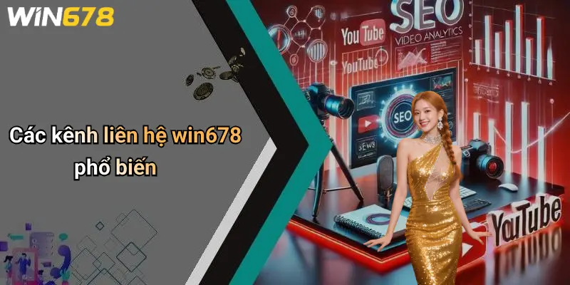 Các kênh liên hệ win678 phổ biến