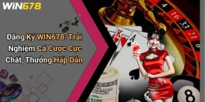 Đăng Ký WIN678: Trải Nghiệm Cá Cược Cực Chất, Thưởng Hấp Dẫn