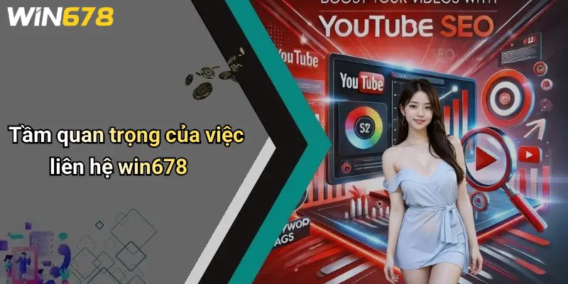 Tầm quan trọng của việc liên hệ win678