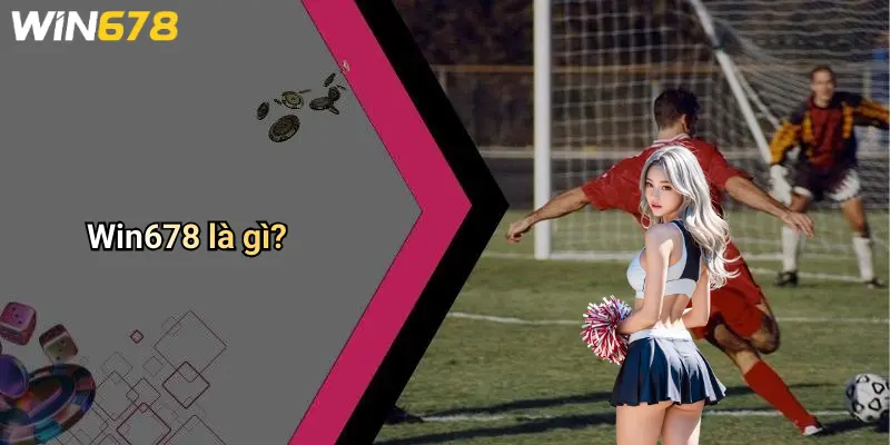 Win678 là gì?